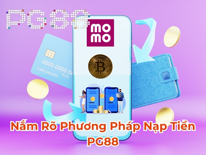 Nắm rõ phương pháp nạp tiền PG88