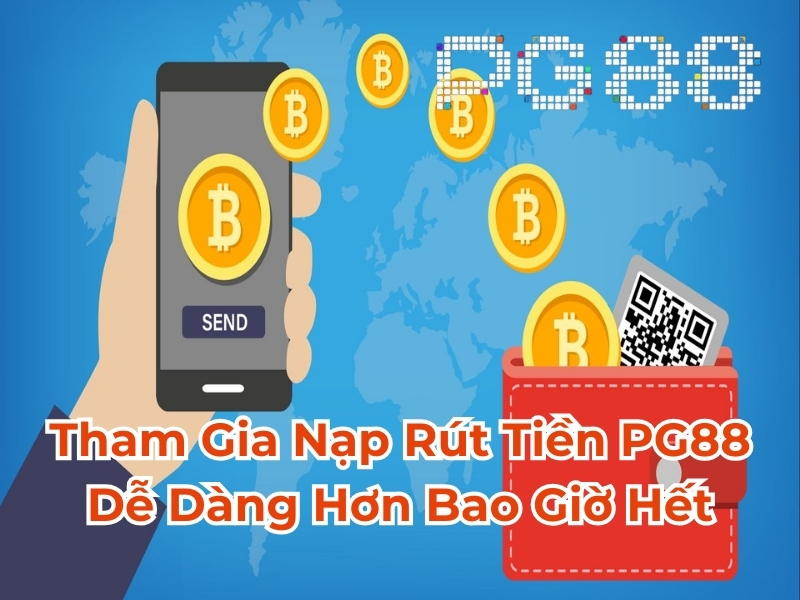 Tham gia nạp rút tiền PG88 dễ dàng hơn bao giờ hết